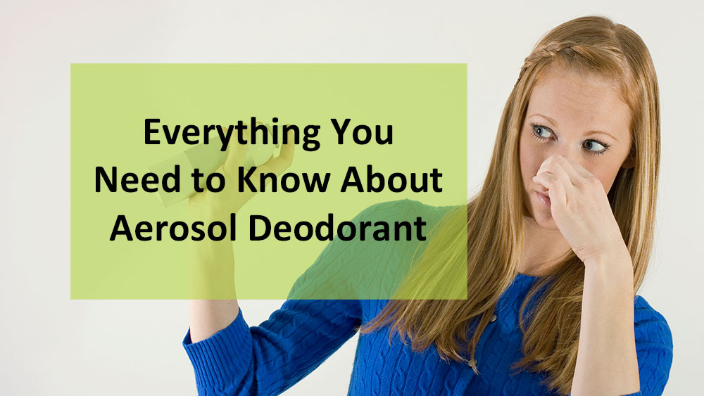 Tout ce que vous devez savoir sur le déodorant en aérosol