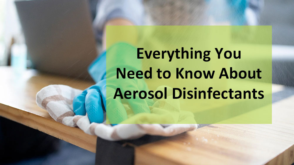 Todo lo que necesita saber sobre los desinfectantes en aerosol