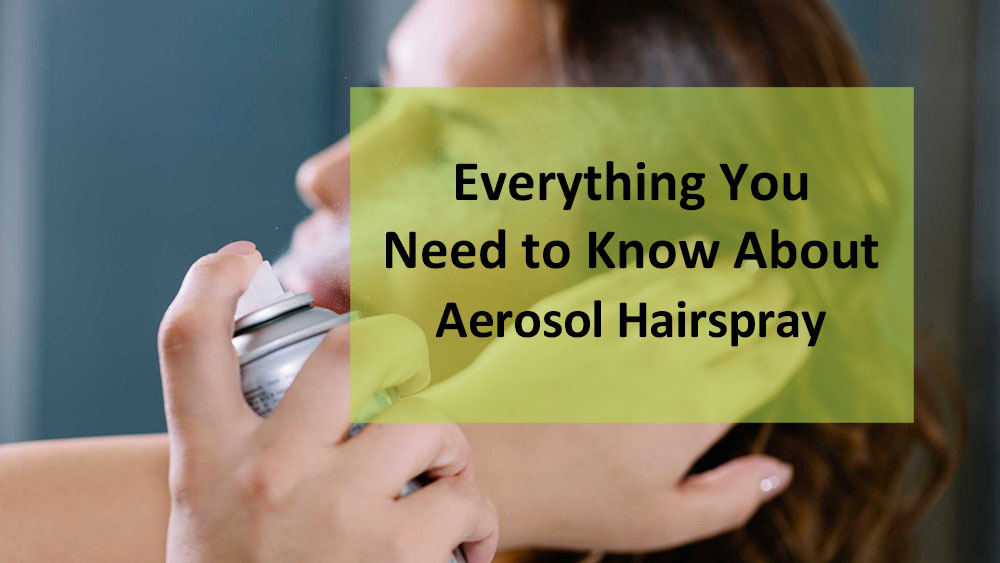 Everything you need to know about aerosol hairspray