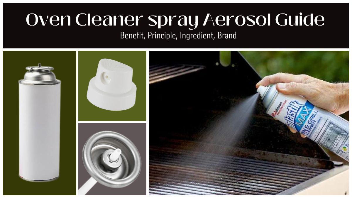Oven Cleaner spray Aerosol Guide Benefit, Principle, Ingredient, Brand