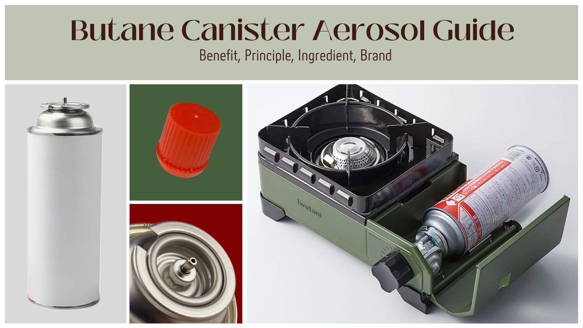 Butane Canister Aerosol Guide Benefit, Principle, Ingredient, Brand