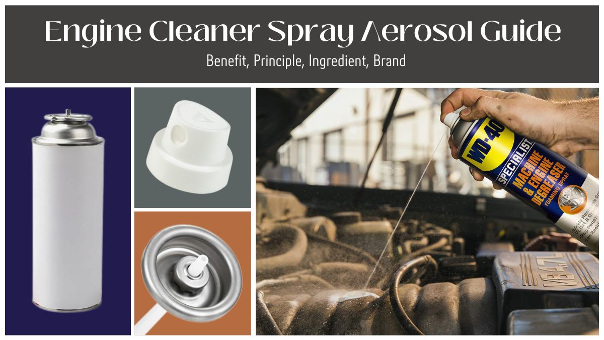 Engine Cleaner Spray Aerosol Guide: Benefit, Principle, Ingredient, Brand