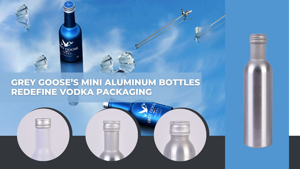 Grey-Goose’s-Mini-Aluminum-Bottles-Redefine-Vodka-Packaging