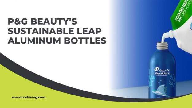 Botellas de aluminio de P&G Beauty: un salto sostenible
