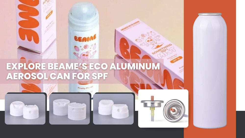 Explore-Beame’s-Eco-Aluminum-Aerosol-Can-for-SPF