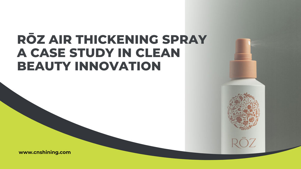 RŌZ-Air-Thickening-Spray-A-Case-Study-in-Clean-Beauty-Innovation