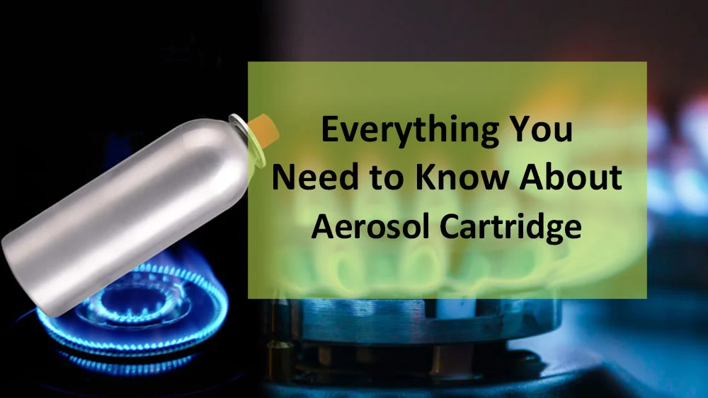 Tout ce que vous devez savoir sur les cartouches de gaz aérosol