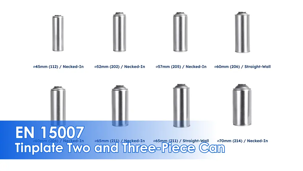 В соответствии со стандартом EN 15007, указаны размеры жестяных аэрозольных баллончиков с распространенными диаметрами, а также типы баллончиков: с суженным и прямым горлышком.