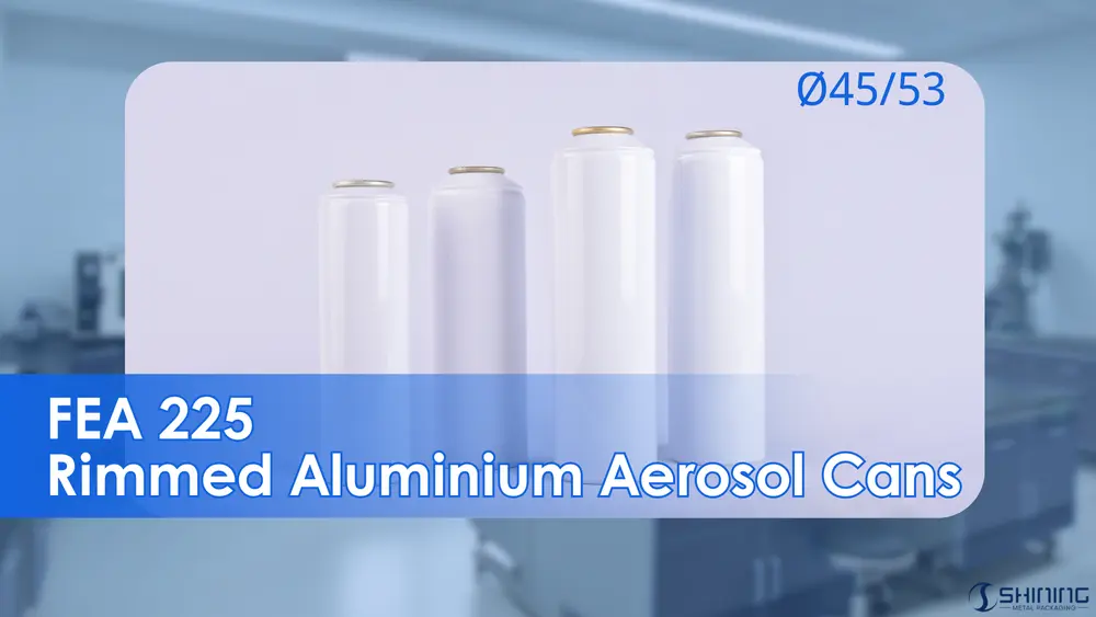 FEA 225 Aluminium-Aerosoldosen mit Rand und Durchmessern Φ45, Φ50 und Φ53, entwickelt für Transferdosenanwendungen