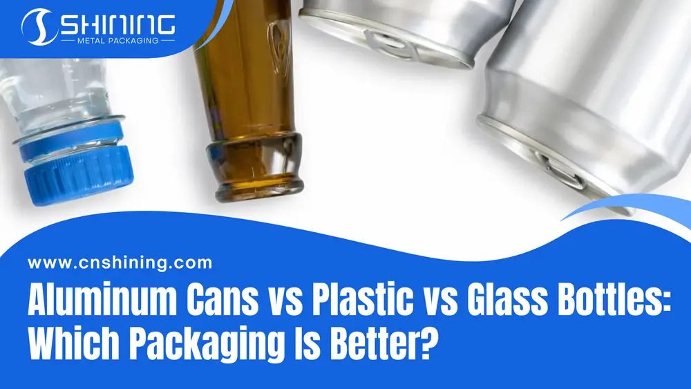 Aluminum Cans vs Plastic vs Glass Bottles Which Packaging Is Better