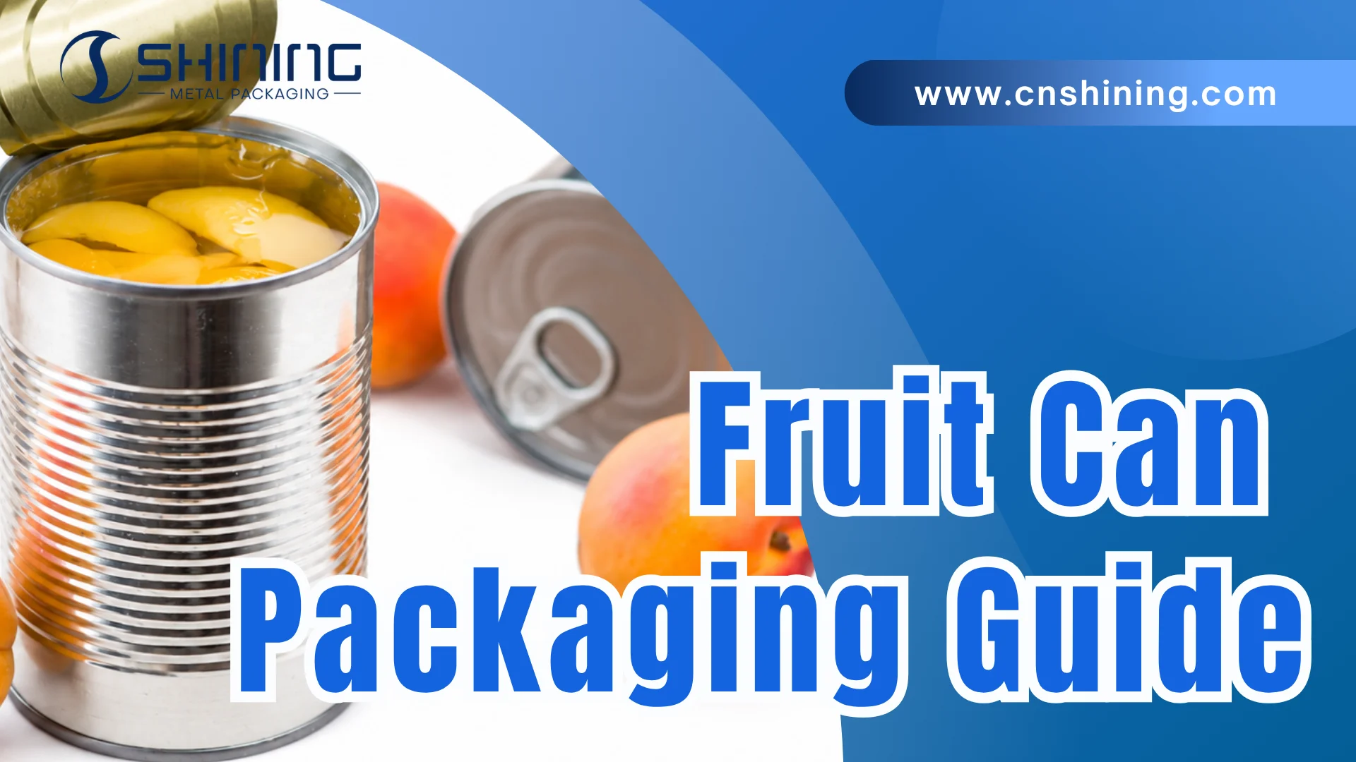 Fruit Can Packaging Guide Choosing